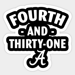 4th and 31 ALABAMA, FOURTH AND THIRTY ONE ALABAMA Sticker